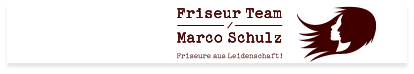 Friseur Team Marco Schulz Friseure aus Leidenschaft!